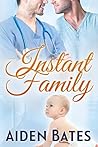 Instant Family by Aiden Bates