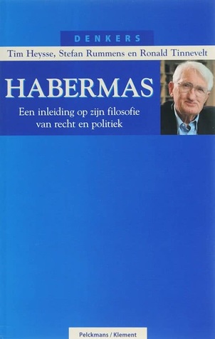 Habermas: een inleiding op zijn filosofie van recht en politiek (Denkers)