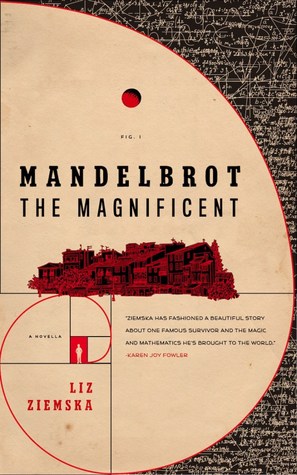 Mandelbrot the Magnificent: A Novella (Kindle Single)