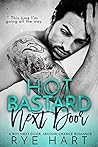Hot Bastard Next Door by Rye Hart Hot Bastard Next Door by Rye Hart