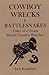 Cowboy Wrecks & Rattlesnakes by Jack Kingsbery Cowboy Wrecks & Rattlesnakes by Jack Kingsbery