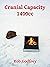Cranial Capacity 1400cc (Ro...