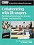 Collaborating W/Strangers (How-to-Do-It Manual for Librarians)