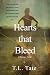 Hearts that Bleed by T.L. Tate