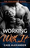 Working With It by Cass Alexander