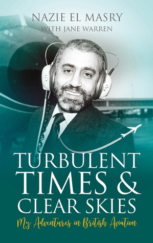 Turbulent Times & Clear Skies: My adventures in British aviation