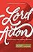 Lord Acton: Historical and Moral Essays