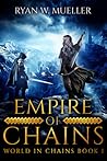 Empire of Chains by Ryan W. Mueller