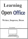 Learning Open Office: Writer, Impress, Draw Learning Open Office: Writer, Impress, Draw