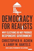 Democracy for Realists: Why Elections Do Not Produce Responsive Government