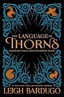 The Language of Thorns: Midnight Tales and Dangerous Magic