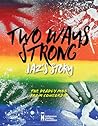 Two Ways Strong: Jaz's Story Two Ways Strong: Jaz's Story