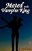 Mated to the Vampire King (...