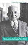 Biblia economică a omului civilizat: un comentariu la «Acţiunea umană» de Ludwig von Mises