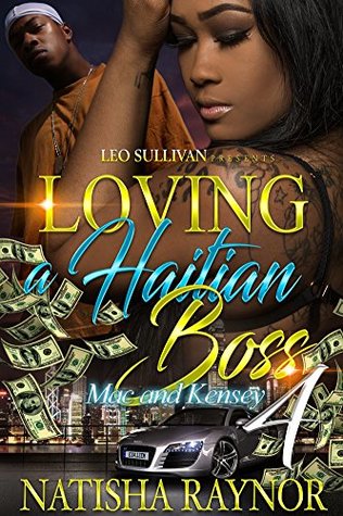 Loving A Haitian Boss 4: Mac and Kensey (Kindle Edition)
