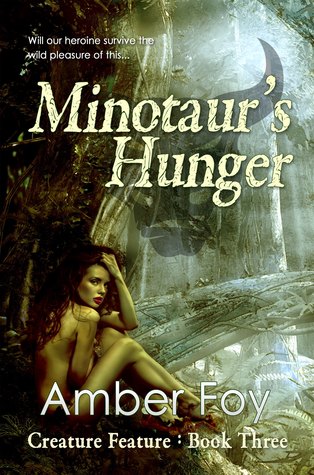Minotaur's Hunger (Creature Feature, #3)