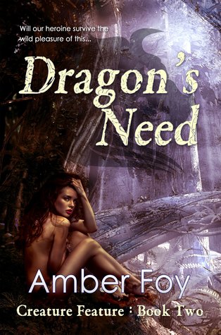 Dragon's Need (Creature Feature, #2)