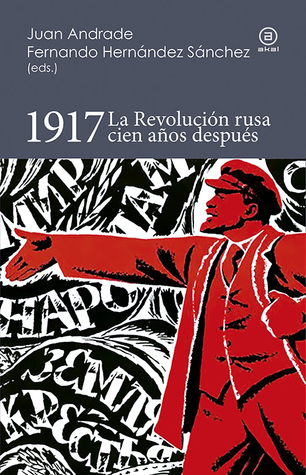 1917. La Revolución Rusa cien años después
