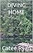 Diving Home: Stories of div...