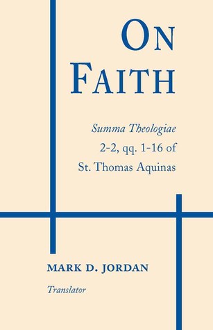 On Faith: Summa Theologiae 2-2 qq.1-16 (Readings 1)