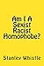 Am I A Sexist Racist Homoph...