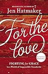 Book cover for For the Love: Fighting for Grace in a World of Impossible Standards
