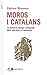 Moros i catalans: La història menys coneguda dels sarraïns a Catalunya (Catalan Edition)