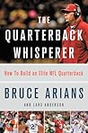 Book cover for The Quarterback Whisperer: How to Build an Elite NFL Quarterback