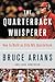 The Quarterback Whisperer by Bruce Arians