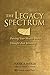 The Legacy Spectrum: Passin...
