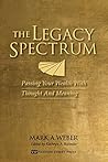 The Legacy Spectrum: Passing Your Wealth With Thought And Meaning