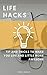 Life Hacks: A Collection of...