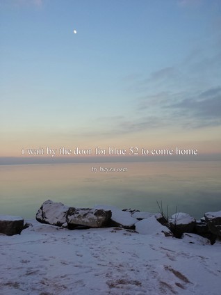 I Wait by the Door for Blue 52 to Come Home (Micro-Chapbook)