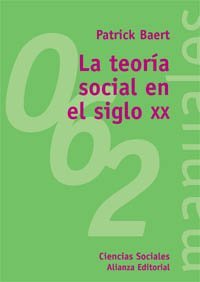 La teoría social en el siglo XX (El Libro Universitario. Manuales, 3491062) (Spanish Edition)