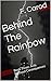 Behind The Rainbow: Acts Without Consequences III