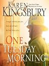 One Tuesday Morning by Karen Kingsbury