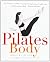 The Pilates Body by Brooke Siler The Pilates Body by Brooke Siler