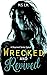 Wrecked and Revived
