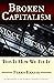 Broken Capitalism: This Is ...