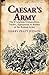 Caesar's Army: the Evolutio...