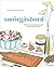 Smorgasbord: The Art of Swedish Breads and Savory Treats [A Cookbook]