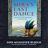 Mira's Last Dance by Lois McMaster Bujold