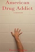 American Drug Addict: a memoir 