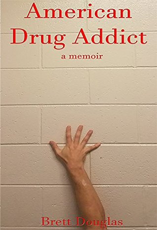 American Drug Addict: A Memoir (Kindle Edition)