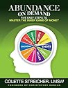 Abundance On Demand: Five Easy Steps to Master The Inner Game of Money