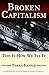 Broken Capitalism: This Is How We Fix It
