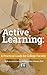Active Learning: A Practical Guide for College Faculty