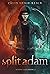 Split Adam (Scion Saga, #2)