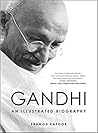 Gandhi: An Illustrated Biography Gandhi: An Illustrated Biography