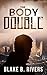 The Body Double by Blake B. Rivers